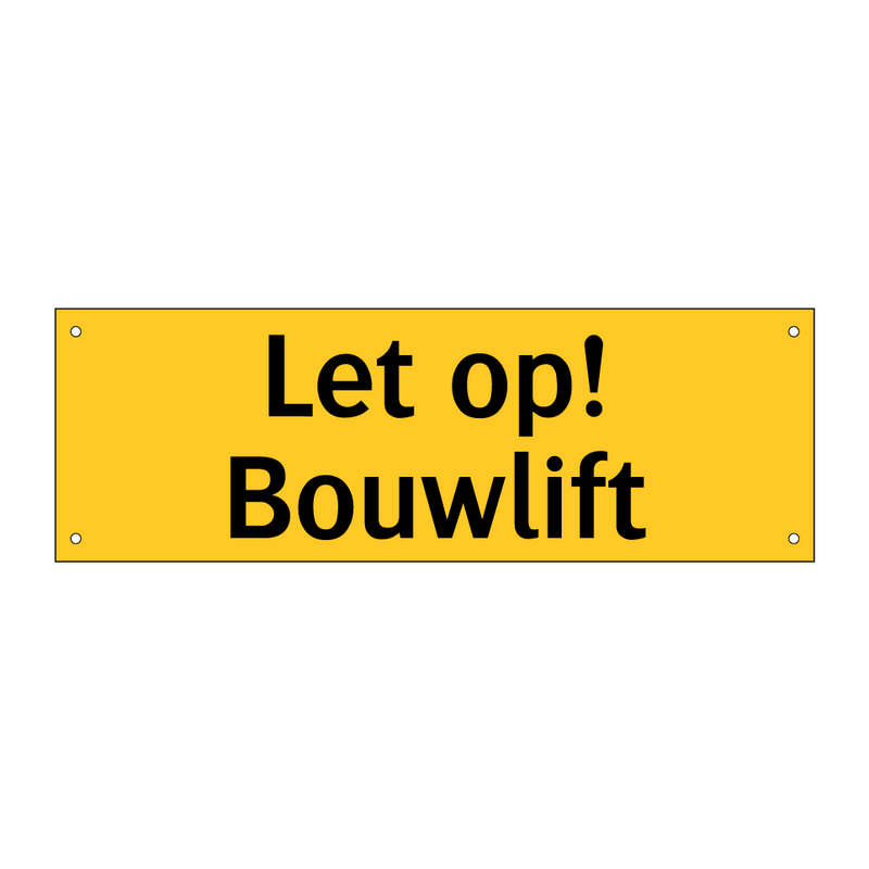 Let op! Bouwlift