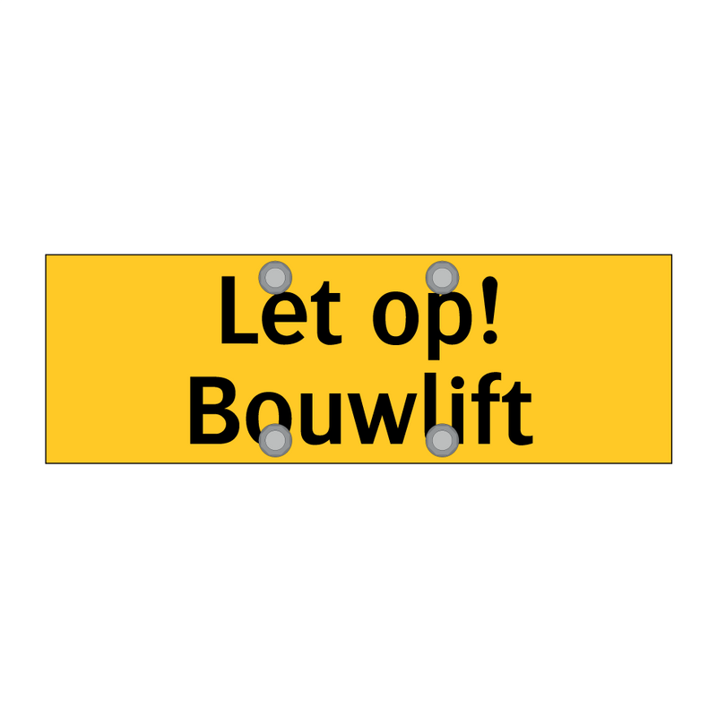 Let op! Bouwlift