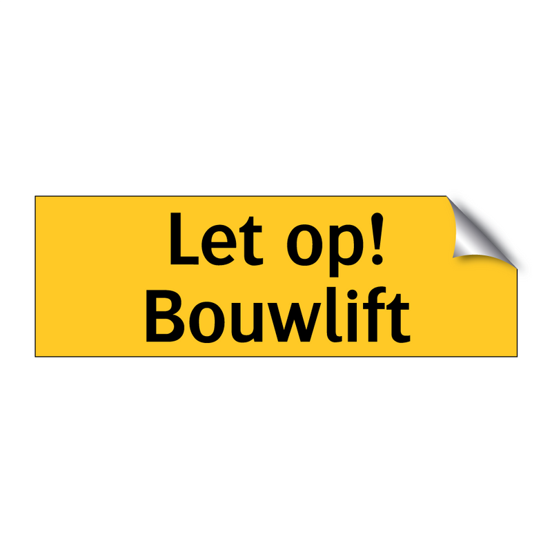 Let op! Bouwlift