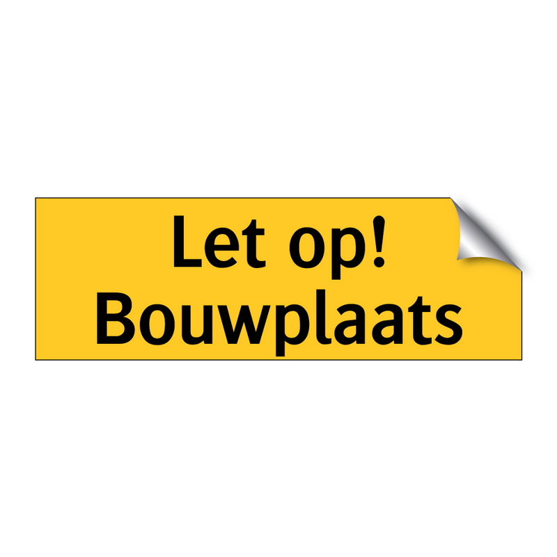 Let op! Bouwplaats