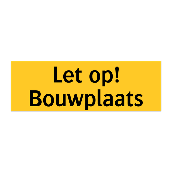 Let op! Bouwplaats