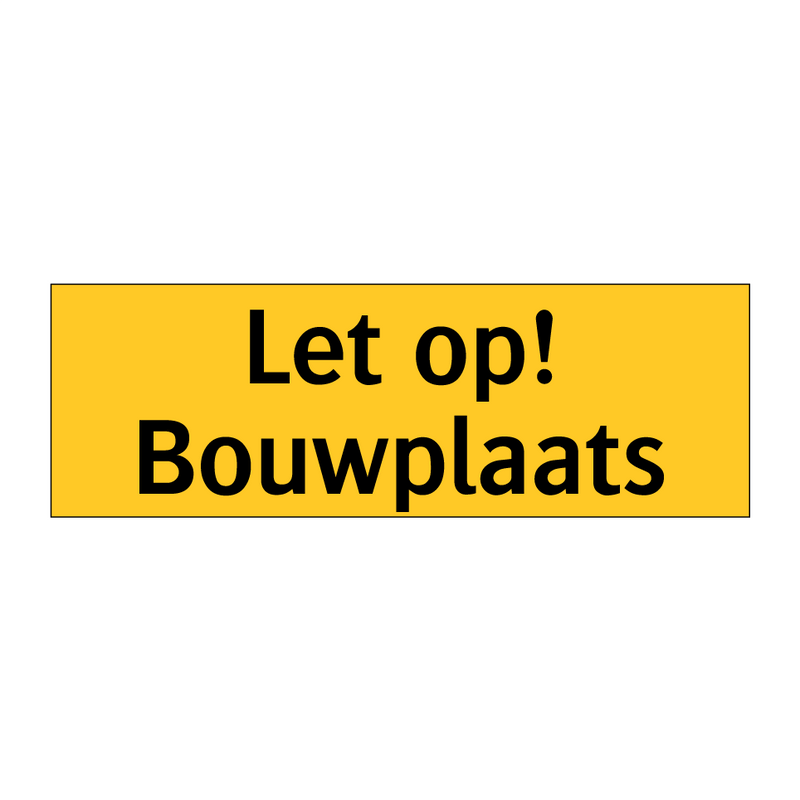 Let op! Bouwplaats