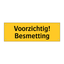Voorzichtig! Besmetting