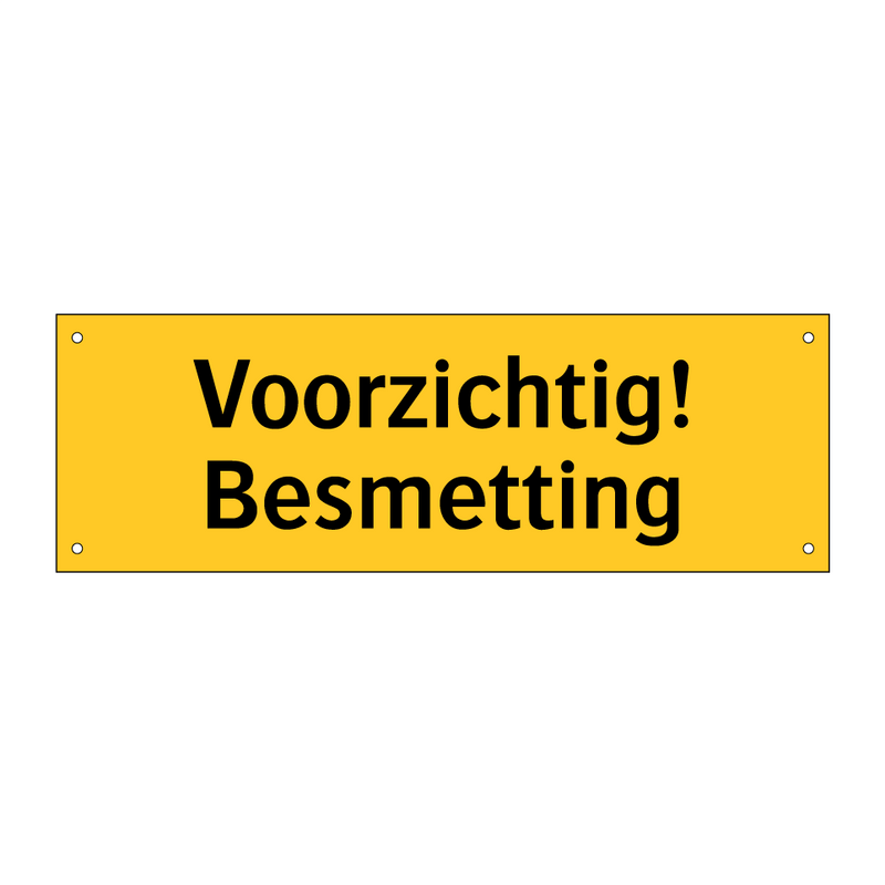 Voorzichtig! Besmetting