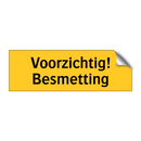 Voorzichtig! Besmetting