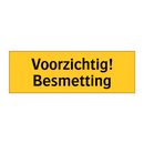 Voorzichtig! Besmetting