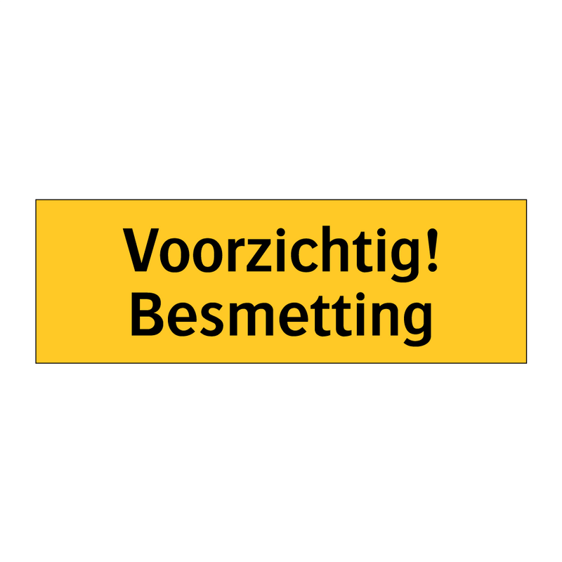 Voorzichtig! Besmetting