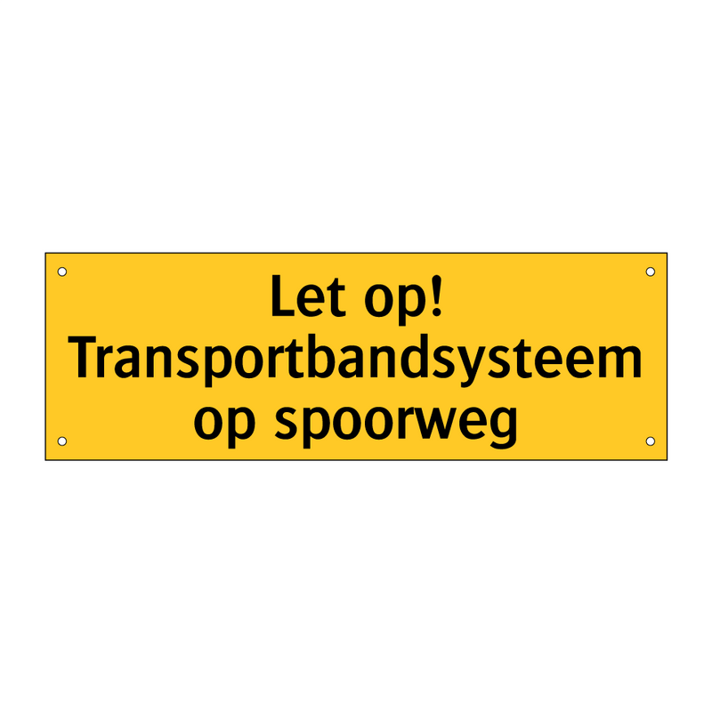 Let op! Transportbandsysteem op spoorweg
