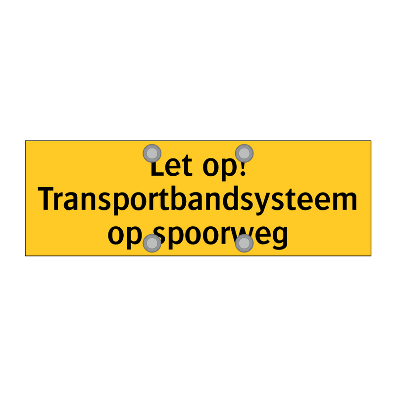 Let op! Transportbandsysteem op spoorweg