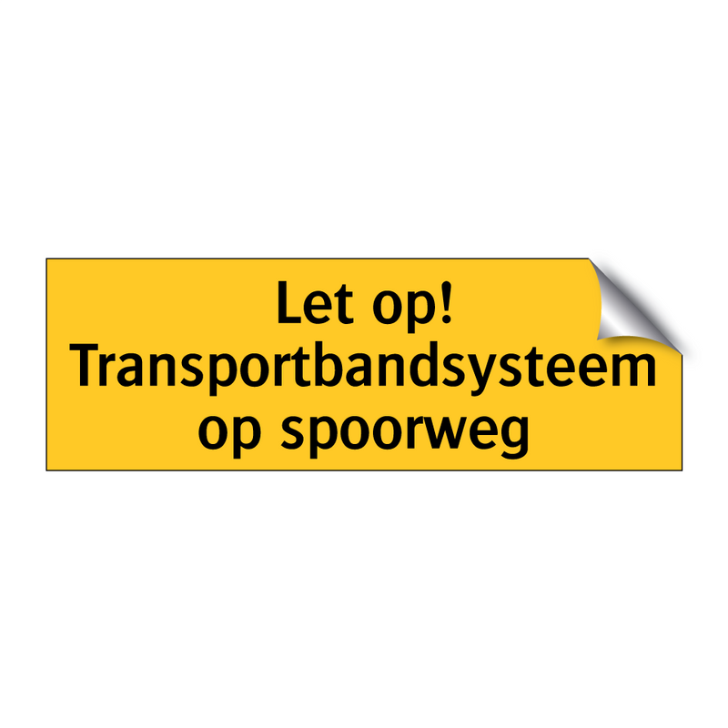 Let op! Transportbandsysteem op spoorweg