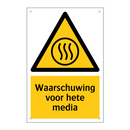 Waarschuwing voor hete media
