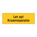 Let op! Kraanreparatie