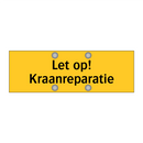 Let op! Kraanreparatie