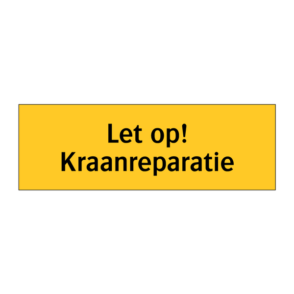 Let op! Kraanreparatie