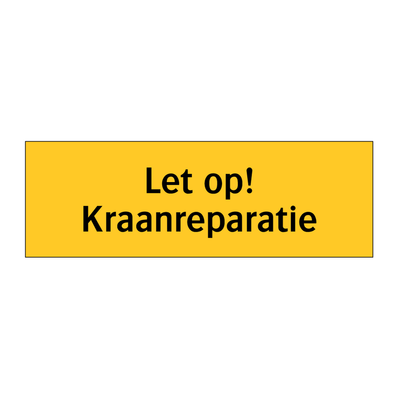 Let op! Kraanreparatie