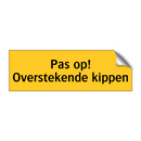 Pas op! Overstekende kippen