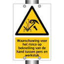 Waarschuwing voor het risico op beknelling van de hand tussen pers en werkstuk