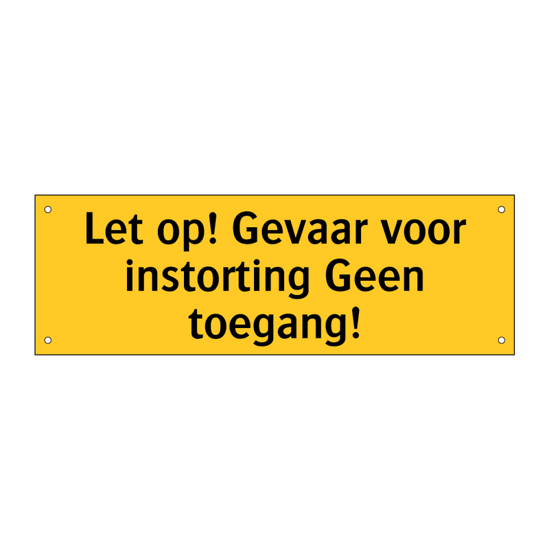Let op! Gevaar voor instorting Geen toegang!