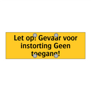 Let op! Gevaar voor instorting Geen toegang!