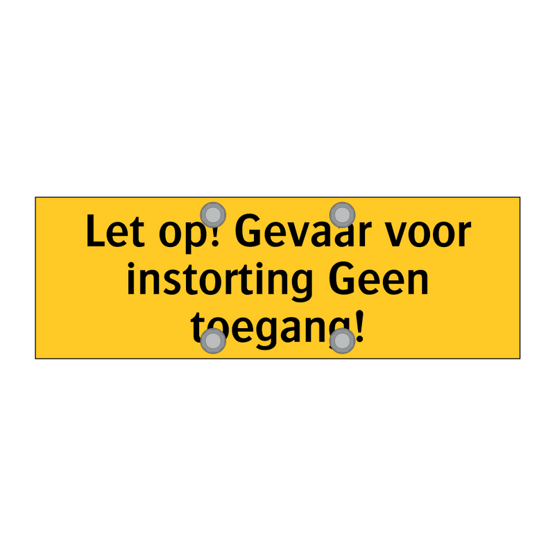 Let op! Gevaar voor instorting Geen toegang!