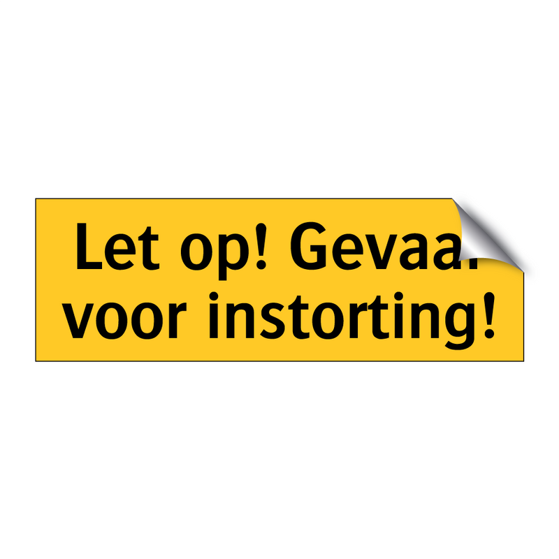Let op! Gevaar voor instorting!