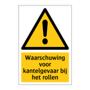 Waarschuwing voor kantelgevaar bij het rollen