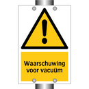 Waarschuwing voor vacuüm