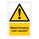 Waarschuwing voor vacuüm