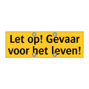 Let op! Gevaar voor het leven!