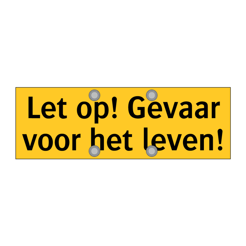 Let op! Gevaar voor het leven!
