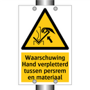 Waarschuwing Hand verpletterd tussen persrem en materiaal