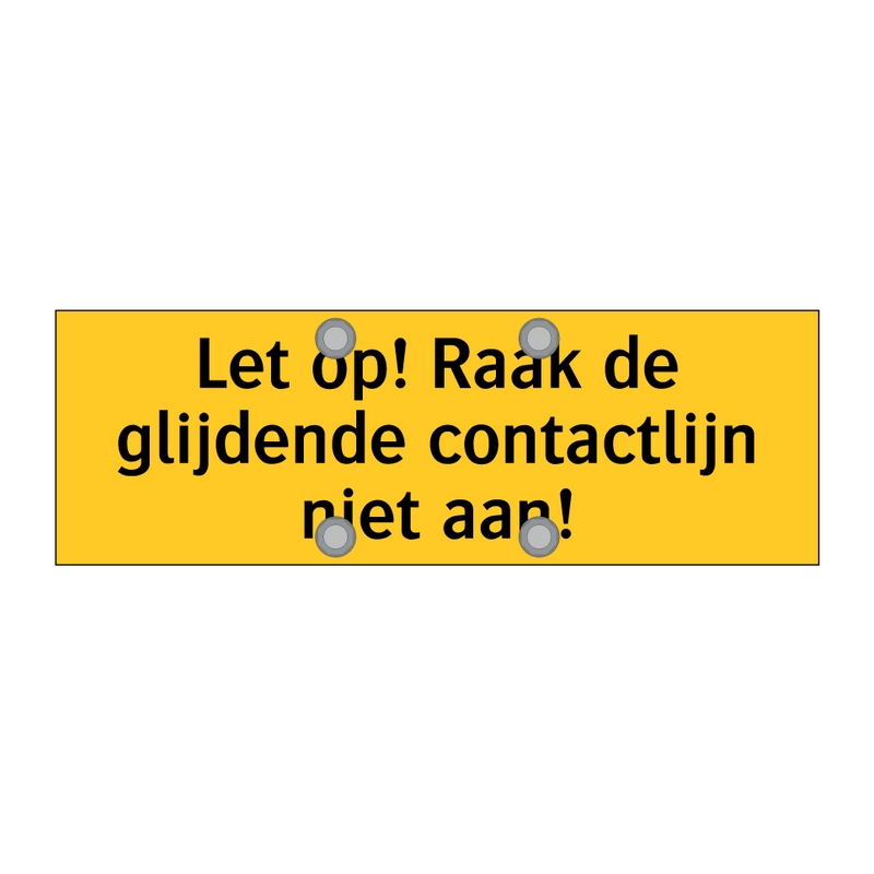 Let op! Raak de glijdende contactlijn niet aan!