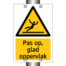 Pas op, glad oppervlak