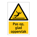 Pas op, glad oppervlak