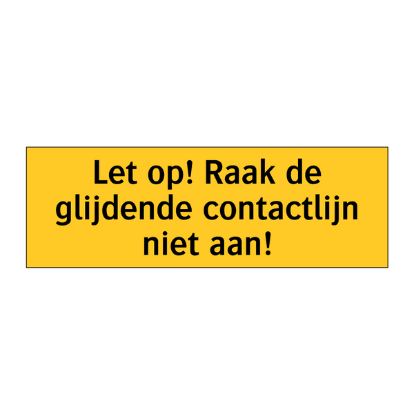 Let op! Raak de glijdende contactlijn niet aan!