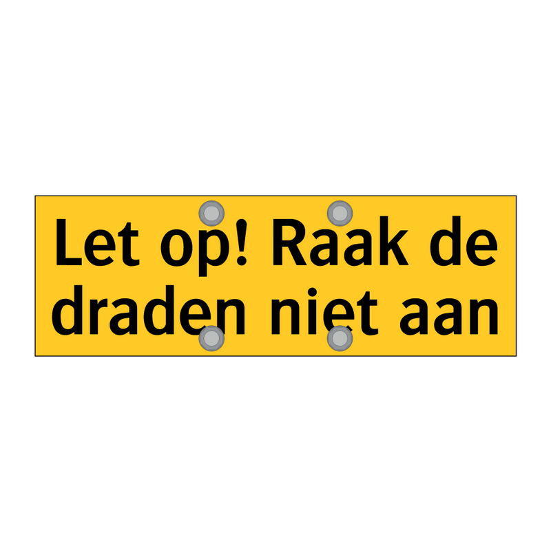 Let op! Raak de draden niet aan