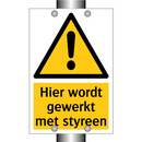 Hier wordt gewerkt met styreen