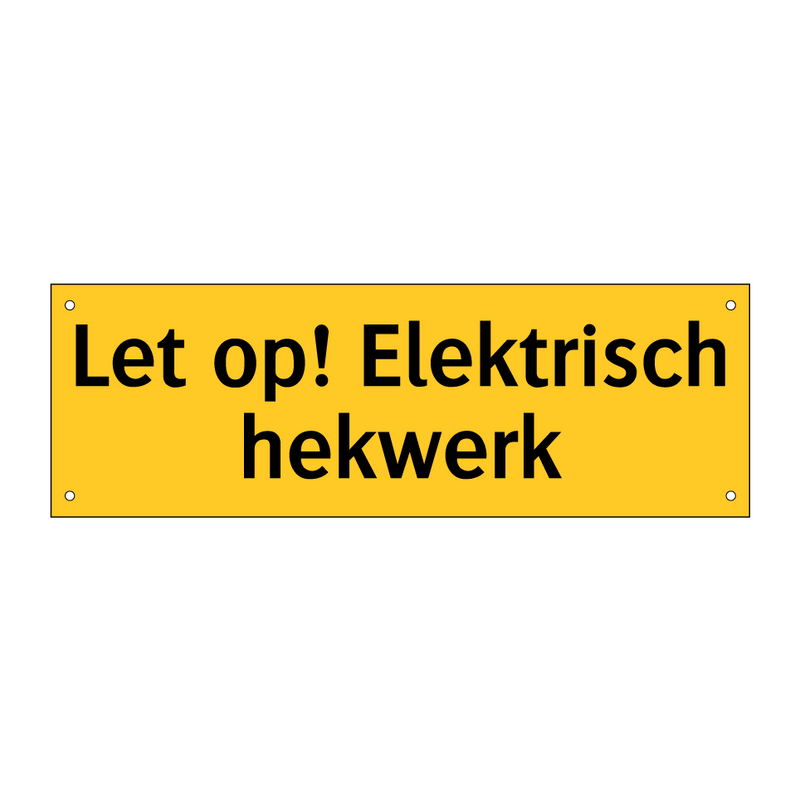 Let op! Elektrisch hekwerk