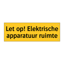 Let op! Elektrische apparatuur ruimte