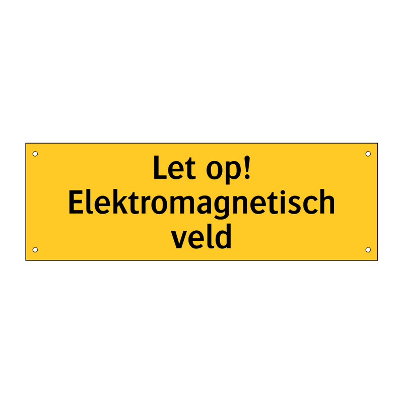 Let op! Elektromagnetisch veld