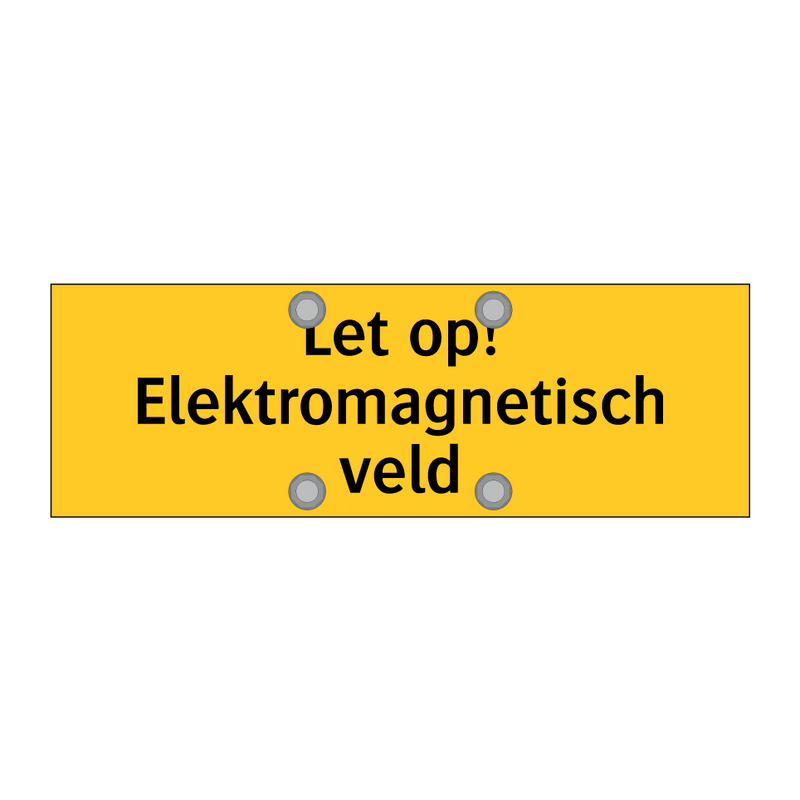 Let op! Elektromagnetisch veld