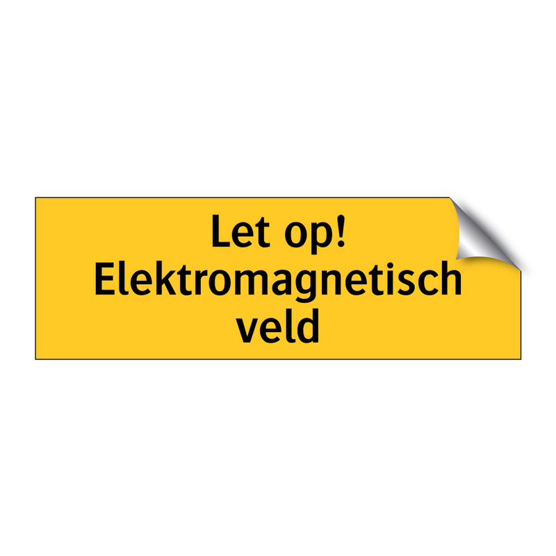 Let op! Elektromagnetisch veld