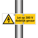 Let op 380 V dodelijk gevaar