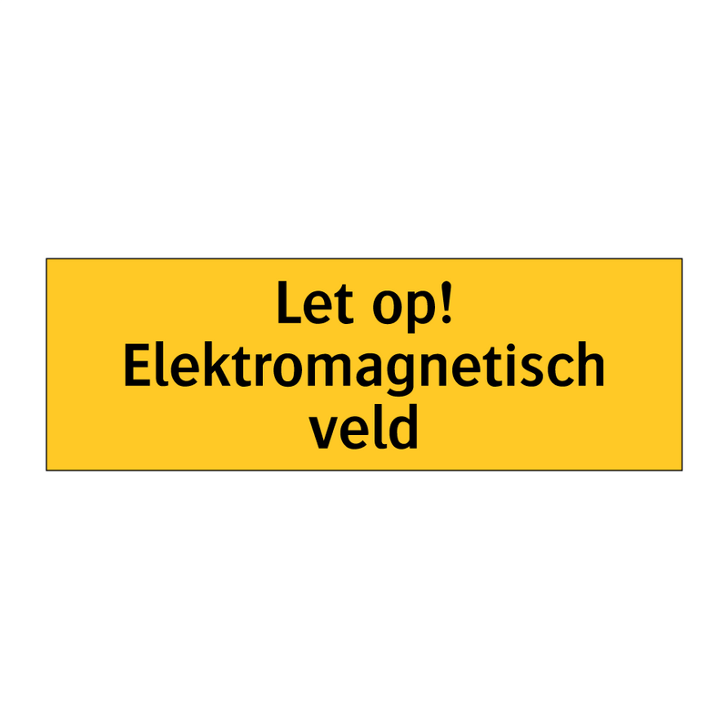 Let op! Elektromagnetisch veld