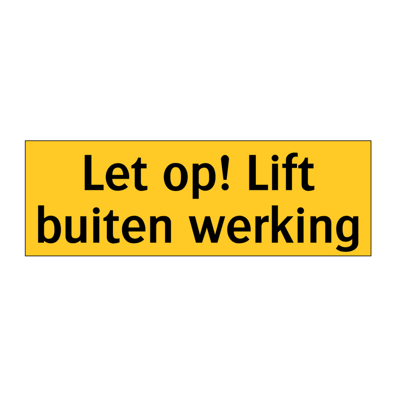 Let op! Lift buiten werking