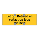Let op! Betreed en verlaat op loop snelheid