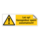 Let op! Garagedeur opent automatisch!
