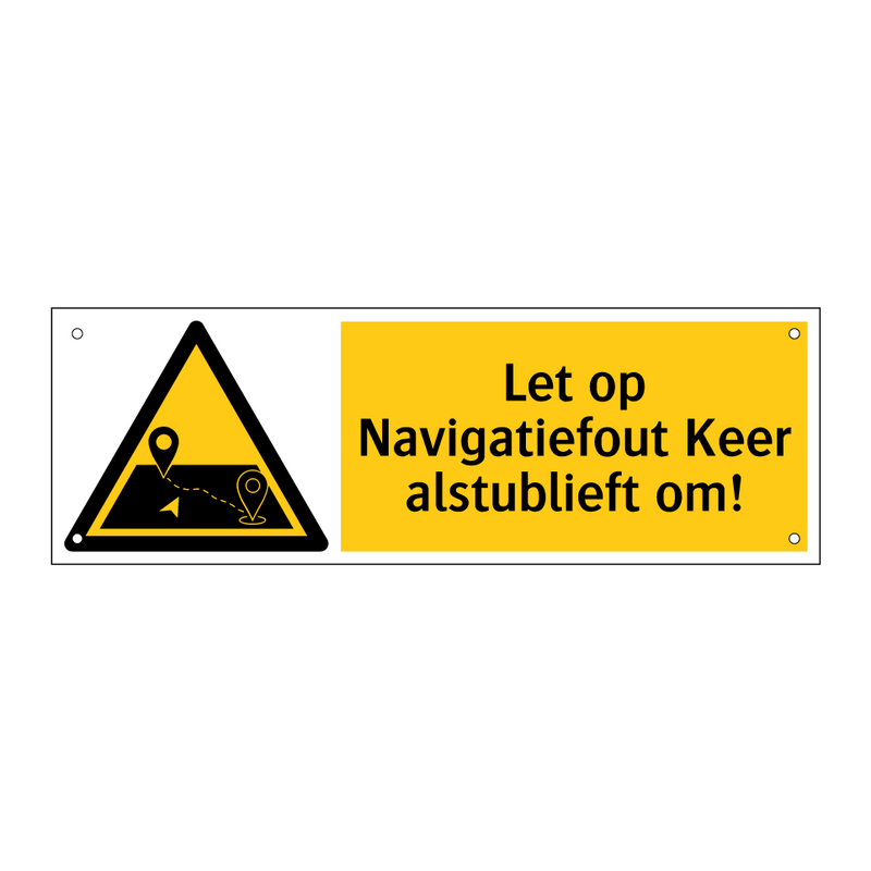 Let op Navigatiefout Keer alstublieft om!