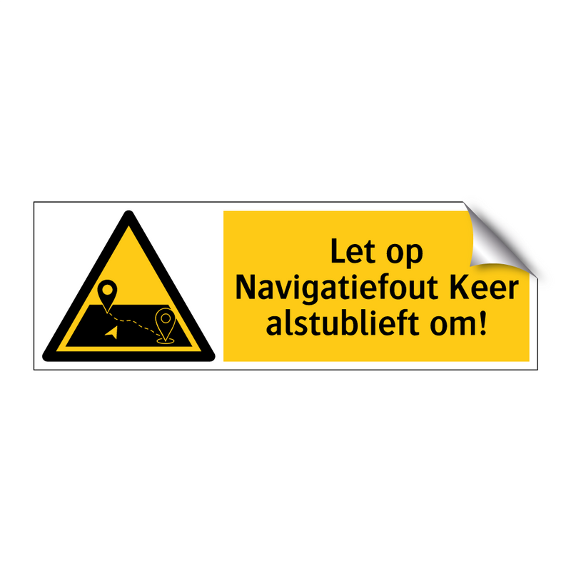 Let op Navigatiefout Keer alstublieft om!