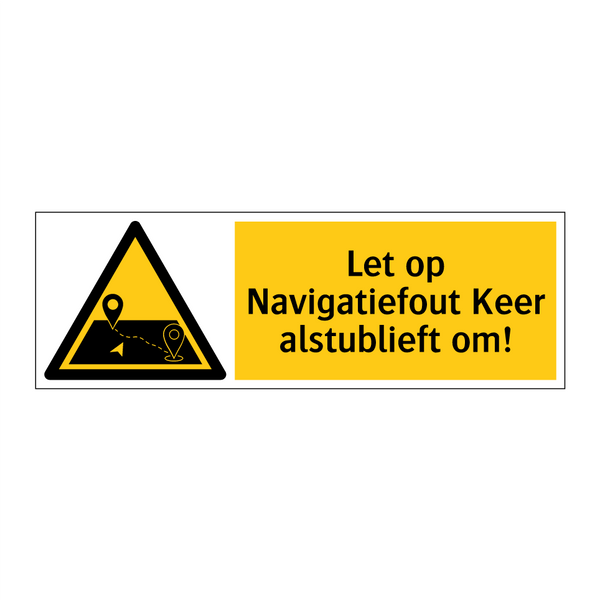 Let op Navigatiefout Keer alstublieft om!
